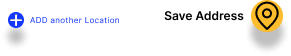 Secondary buttons for adding another location and saving add